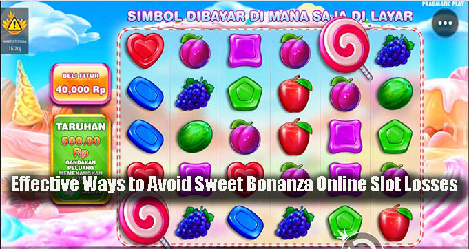 Effective Ways to Avoid Sweet Bonanza Online Slot Losses