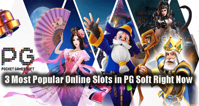 3 Most Popular Online Slots in PG Soft Right Now