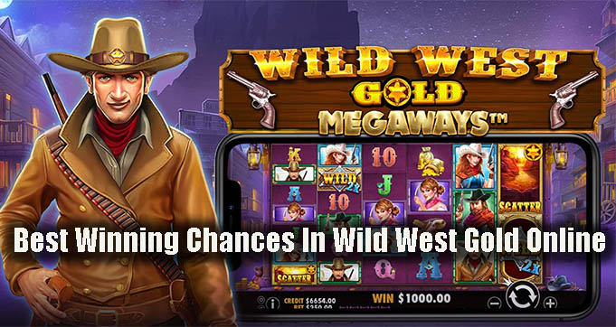 Best Winning Chances In Wild West Gold Online